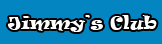 Join Jimmy's Club!